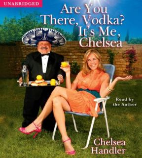 Are You There, Vodka Its Me, Chelsea by Chelsea Handler 2008, CD 