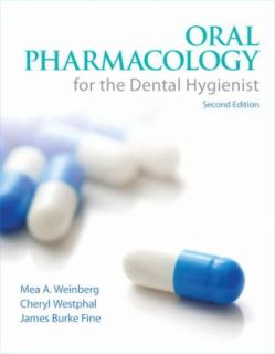 Oral Pharmacology for the Dental Hygienist by James Burke Fine, Cheryl 