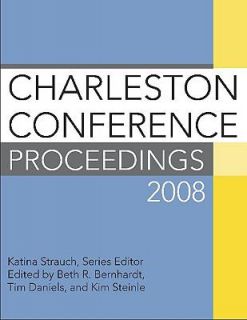 Charleston Conference Proceedings 2008 by Tim Daniels 2009, Paperback 