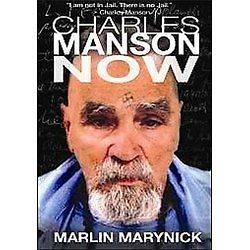 NEW Charles Manson Now   Marynick, Marlin/ Licorish, Elizabeth (EDT)