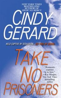 Take No Prisoners by Cindy Gerard 2008, Paperback