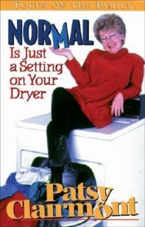 Normal Is Just a Setting on Your Dryer by Patsy Clairmont 1998 