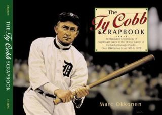 The Ty Cobb Scrapbook An Illustrated Chronology of Significant Dates 