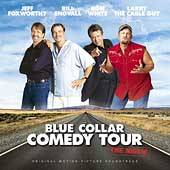 Blue Collar Comedy Tour The Movie by Blue Collar Comedy Tour CD, Mar 
