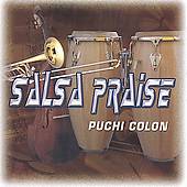 Salsa Praise by Puchi Colon CD, Jan 2008, Music Up Records