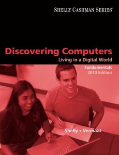 Discovering Computers 2010 Living in a Digital World by Gary B. Shelly 