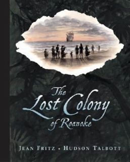 The Lost Colony of Roanoke by Jean Fritz 2004, Hardcover