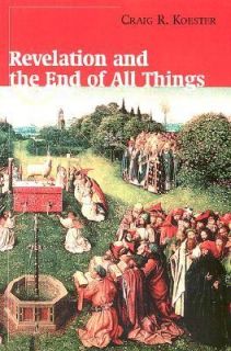  and the End of All Things by Craig R. Koester 2001, Paperback