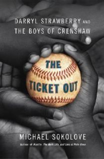 The Ticket Out Darryl Strawberry and the Boys of Crenshaw by Michael Y 
