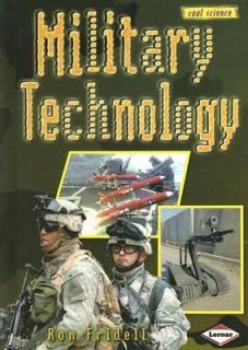 Military Technology Cool Science by Ron Fridell 2007, Hardcover