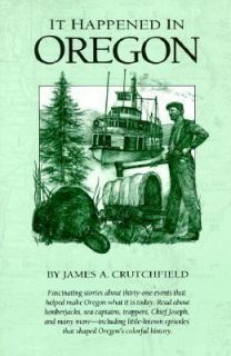 It Happened in Oregon by James A. Crutchfield 1994, Paperback