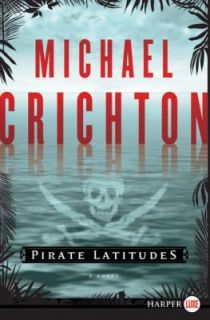 Pirate Latitudes by Michael Crichton 2009, Paperback, Large Type 