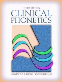 Clinical Phonetics by Raymond D. Kent and Lawrence D. Shriberg 2002 