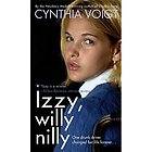 Izzy, Willy Nilly by Cynthia Voigt 2005, Paperback