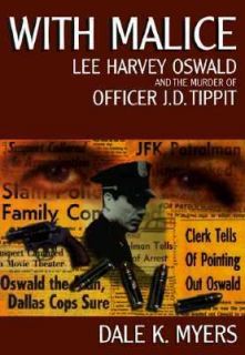   Murder of Officer J. D. Tippit by Dale K. Myers 1998, Hardcover