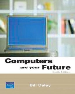 Computers Are Your Future by Bill Daley 2007, Paperback