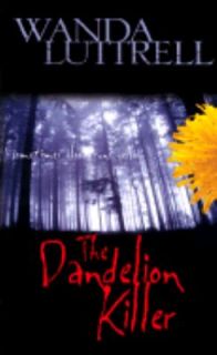 The Dandelion Killer Sometimes Blood Runs Yellow by Wanda Luttrell 