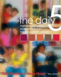 The Daily Five Fostering Literacy Independence in the Elementary 