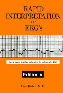 Rapid Interpretation of EKGs by Dale Dubin 1996, Paperback