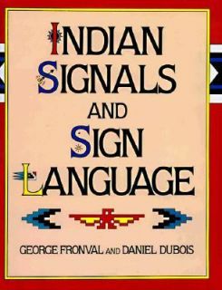 Indian Signals and Sign Language by Daniel Dubois and George Fronval 