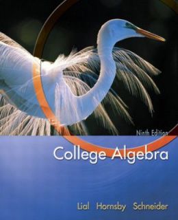College Algebra by David I. Schneider, John Hornsby and Margaret L 