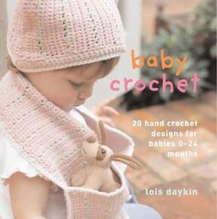   Designs for Babies 0 24 Months by Lois Daykin 2007, Paperback