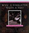 Why a Daughter Needs a Dad  100 Reasons by Gregory E. Lang (2002 