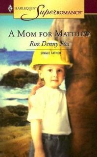 Mom for Matthew by Roz Denny Fox 2005, Paperback