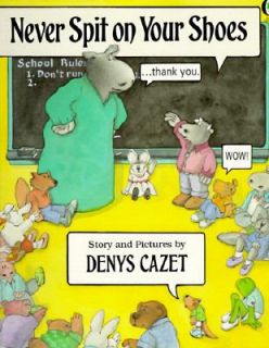 Never Spit on Your Shoes by Denys Cazet 1993, Paperback