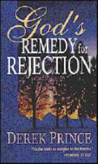 Gods Remedy for Rejection by Derek Prince 1997, Paperback