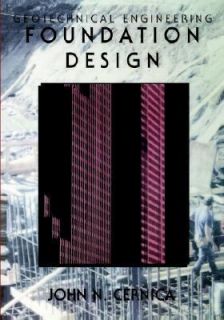 Geotechnical Engineering Foundation Design by John N. Cernica 1994 
