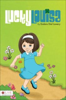 Lucky Louisa by Endora Dial Lowery 2011, Paperback
