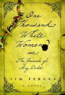 One Thousand White Women The Journals of May Dodd by Jim Fergus 1998 