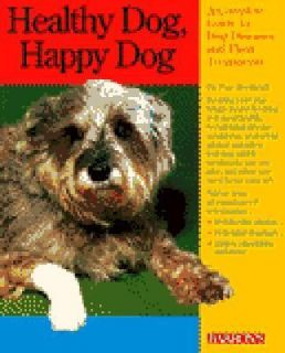 Healthy Dog, Happy Dog A Complete Guide to Dog Diseases and Their 
