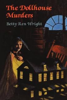 The Dollhouse Murders by Betty Ren Wright 1983, Hardcover, Teachers 