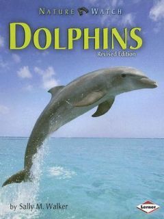 Dolphins by Sally M. Walker 2007, Hardcover