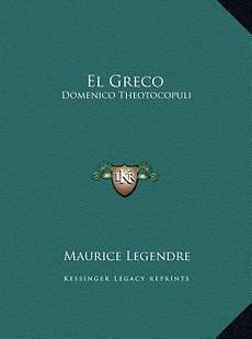 El Greco Domenico Theotocopuli NEW by Maurice Legendre