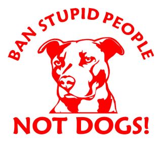 10 Ban Stupid Pitbull Vinyl Decal Pit Bull sticker dog