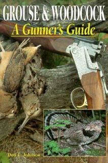   and Woodcock A Gunners Guide by Don Johnson 1995, Paperback