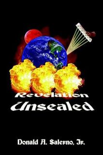 Revelation Unsealed by Donald A. Salerno Jr 2004, Paperback