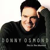 This Is the Moment by Donny Osmond (CD, Feb 2001, Universal 