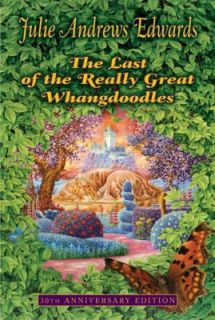 The Last of the Really Great Whangdoodles by Julie Edwards and Julie 