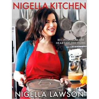 Kitchen Recipes from the Heart of the Home by Nigella Lawson 2010 