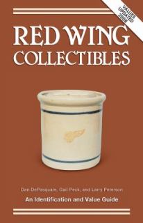 Red Wing Collectibles by Gail Peck, Dan DePasquale and Larry Peterson 