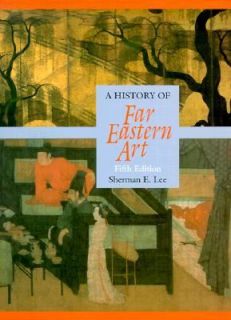 History of Far Eastern Art by Sherman E. Lee 1994, Hardcover