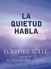 LA QUIETUD HABLA / STILLNESS SPEAKS   ECKHART TOLLE (PAPERBACK) NEW