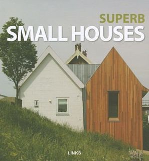 Superb Small Houses by Eduard Broto 2008, Hardcover