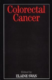 Colorectal Cancer by Elaine Swan 2005, Paperback