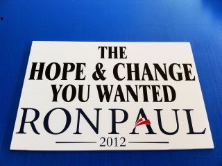 Ron Paul The Hope and Change You Wanted yard pole sign sticker Obama 