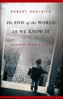The End of the World as We Know It Scenes from a Life by Robert 